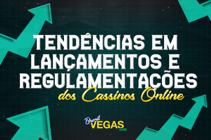 Tendências em Lançamentos e Regulamentações dos Casinos Online